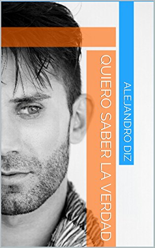 QUIERO SABER LA VERDAD