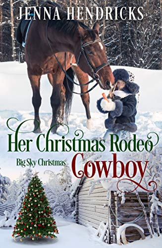 Her Christmas Rodeo Cowboy: Clean & Wholesome Christmas Cowboy Romance (Big Sky Christmas Book 2) by [Jenna Hendricks, J.L. Hendricks]