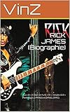  RICK JAMES (Biographie): Suivi de « Il était un Funk » et « Initiales D.D » (hommages à PRINCE et DANIEL DARC). (French Edition)