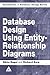 Database Design Using Entity-Relationship Diagrams (Foundations of Database Design)