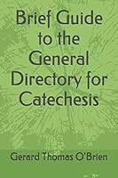 Brief Guide to the General Directory for Catechesis 1520117698 Book Cover