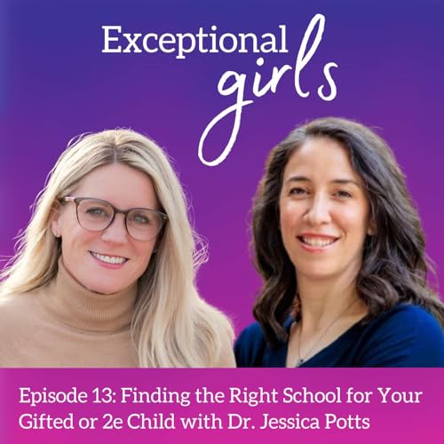 Page de couverture de Episode 13: Finding the Right School for Your Gifted or 2e Child with Dr. Jessica Potts