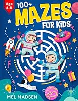 100+ Mazes For Kids Age 4-8 | A Collection of Fun and Challenging Maze Activity Book Puzzles For Ages 4,5,6,7,8 1739165489 Book Cover