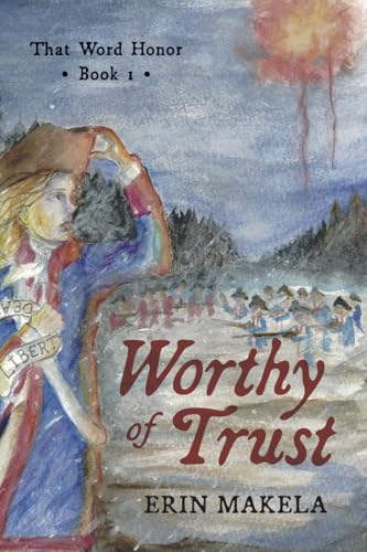 Worthy of Trust: That Word Honor: Book 1