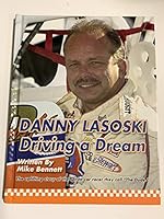 Danny Lasoski: Driving a dream 0971273502 Book Cover