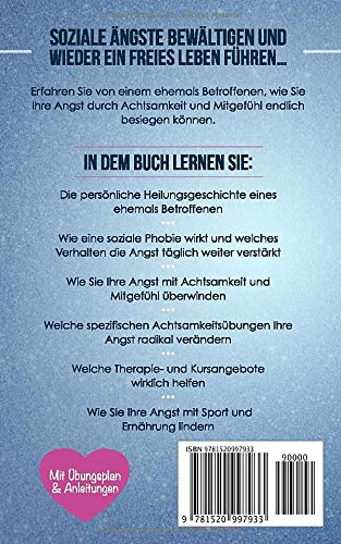 Frei von Sozialer Phobie: Anleitung zur achtsamen Heilung der Angst