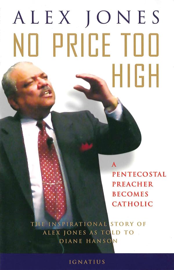  No Price Too High: A Pentecostal Preacher Becomes Catholic (English Edition)