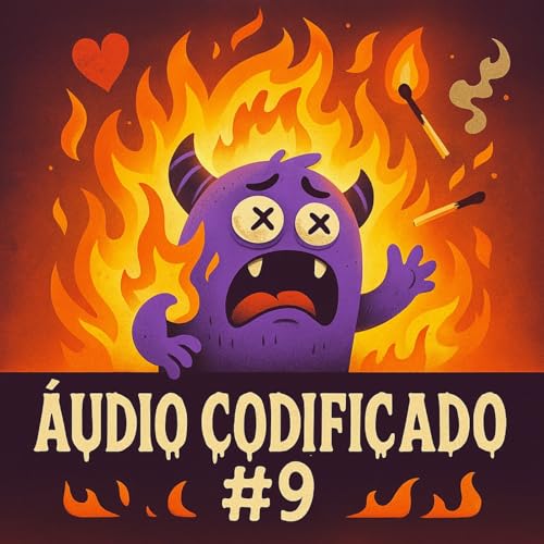 Page de couverture de Áudio Codificado #9 - O Fardo do Fogo