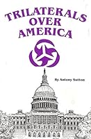 Trilaterals Over America 094437932X Book Cover