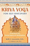 Kriya Yoga for Self-Discovery: Practices for Deep States of Meditation