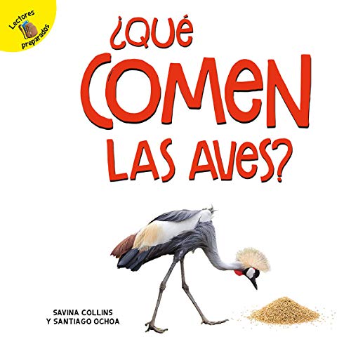 Plantas, animales y personas (Plants, Animals, and People) ¿Qué comen las aves?, Grades PK - 2: What Do Birds Eat? (Spanish Edition)