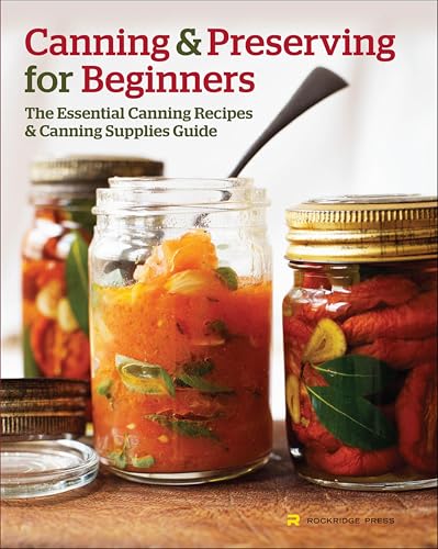 Canning & Preserving for Beginners: The Essential Canning Recipes &