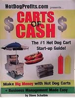 Carts of Cash: The #1 Hot Dog Cart Start-up Guide B00F8GNFE4 Book Cover