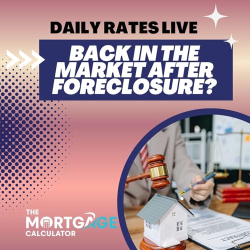 FHA, VA, Conventional & Non-QM Loans After Foreclosure | Live Rate Comparison Podcast Por  arte de portada
