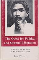 The Quest for Political and Spiritual Liberation: A Study in the Thought of Sri Aurobindo Ghose 0838617344 Book Cover