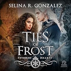 Ties of Frost Audiolibro Por Selina R. Gonzalez arte de portada