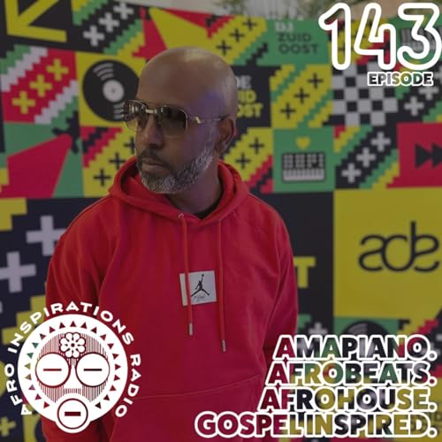 『Afro Inspirations Radio | Episode 143: Afrobeat Journey with DJ Marcus Wade』のカバーアート