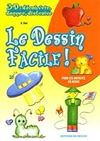 Le dessin facile ! : Pour les artistes en herbe 2732886653 Book Cover