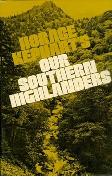Paperback Our Southern Highlanders: A Narrative of Adventure in the Southern Appalachians and a Study of Life Among the Mountaineers Book