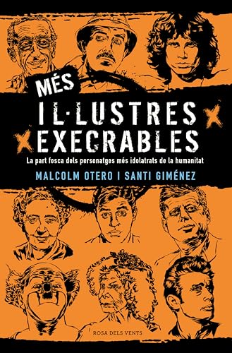 Més il·lustres execrables: La part fosca dels personatges més idolatrats de la humanitat (Catalan Edition)