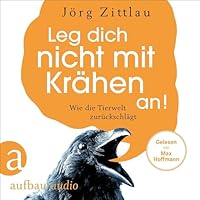 Leg dich nicht mit Krähen an! Hörbuch
