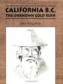 Paperback California B.C. (The Unknown Goldrush) Book