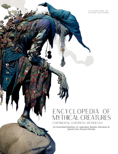 Encyclopedia of Mythical Creatures - Continental European Mythology