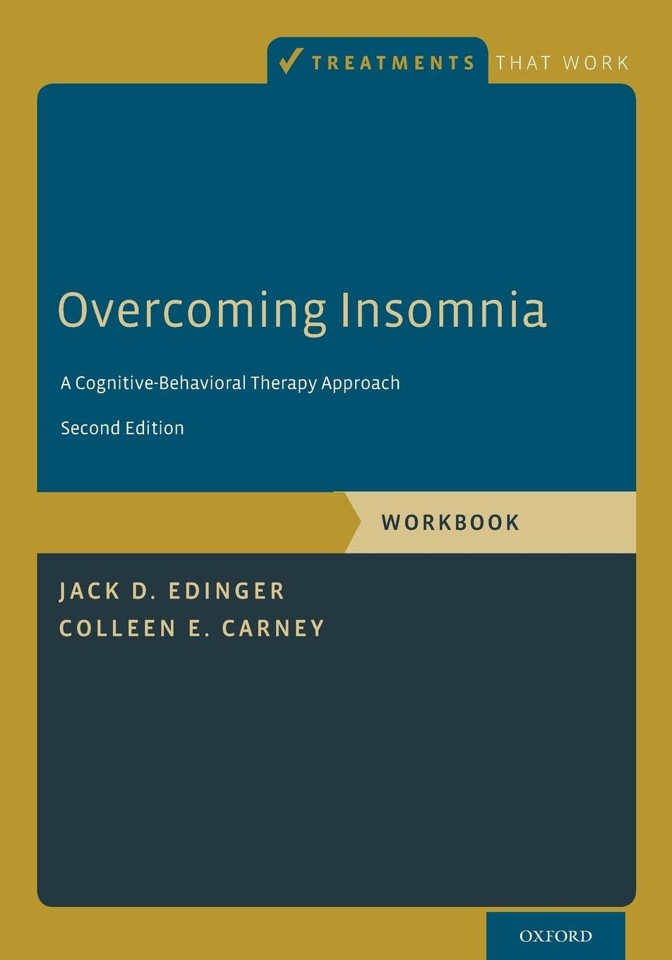 Overcoming Insomnia A Cognitive-Behavioral Therapy Approach, Workbook