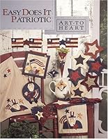 Easy Does It Patriotic (Art To Heart #524B) B000G8006U Book Cover