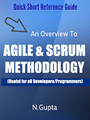 Quick Short Reference Guide To AGILE & SCRUM METHODOLOGY: AGILE & SCRUM Tips and Concepts: Useful for all Developers and Programmers