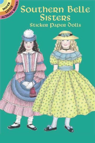 Southern Belle Sisters Sticker Paper Dolls (Dover Little Activity Books Paper Dolls)