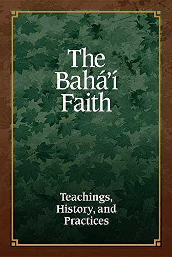 The Baha'i Faith: Teachings History, And Practices #TOP28