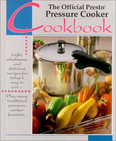 Presto The Official Pressure Cooker Cookbook