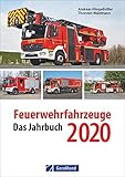  Feuerwehrfahrzeuge 2020. Das Jahrbuch. Ein Kompendium zur Feuerwehr. Kraftvolle Löschfahrzeuge im Einsatz. Die neuen Fahrzeuge in erstklassigen Fotos. Inklusive technische Daten.