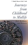 Journeys from Childhood to Midlife: Risk, Resilience, and Recovery