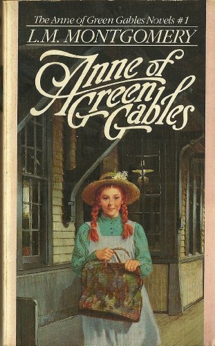 Anne of Green Gables - Book #1 (The Anne of Green Gables Novels, #1)
