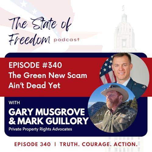 #340 The Green New Scam Ain’t Dead Yet w/ Gary Musgrove & Mark Guillory