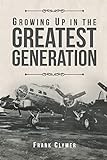 Growing Up In The Greatest Generation