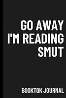 Vista 1 de Go Away I'm Reading Smut. BookTok Journal (Hardcover) - Ideal gift for avid reader bibliophile!
