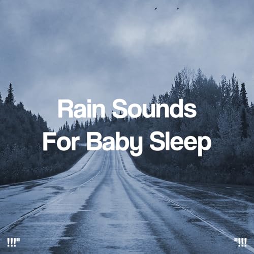 Play Rain Sounds For Baby Sleep by Rain Sounds & Rain for Deep Sleep on