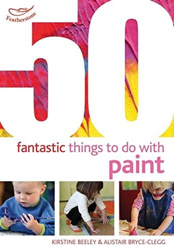 Featherstone 50 Fantastic Things to Do with Paint