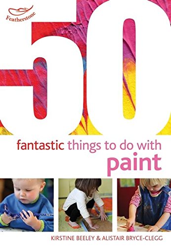Featherstone 50 Fantastic Things to Do with Paint