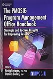 Pmosig Program Management Office Handbook: Strategic And Tactical Insights For Improving Results, 1/E