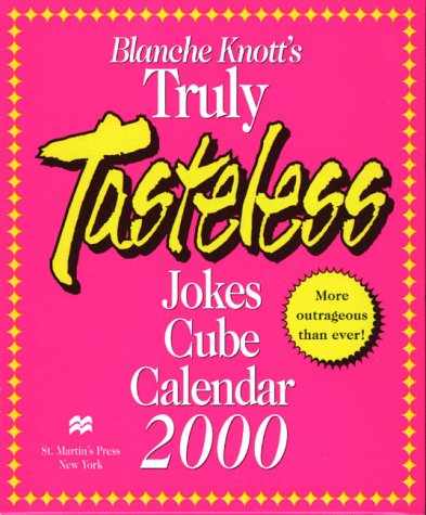 Blanche Knott's Truly Tasteless Jokes Cube Calendar 2000: Blanche Knott ...