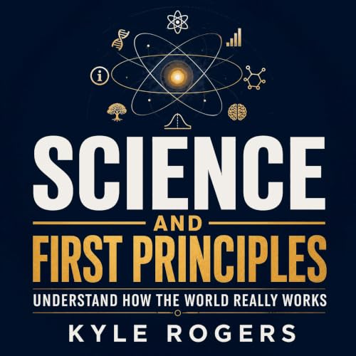 『Science and First Principles: Understand How the World Really Works』のカバーアート