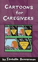 Cartoons for Caregivers B00DZ0QYUW Book Cover