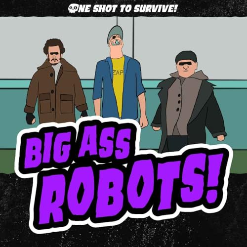 Episode 12: Big Ass Robots!