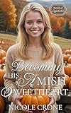 Becoming His Amish Sweetheart (Amish of Appalachia Book 1)