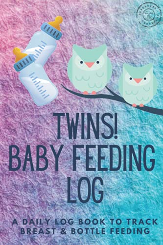 Twins! Baby Feeding Log: A Daily Feeding Log Book for Moms to Track Twins Breastfeeding and Bottle Feeding Schedule and Amounts - Perfect Gift for New Twin Moms and Dads