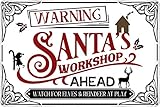 Warning Santa's Workshop Ahead Watch For Elves & Reindeer At Play Metal Tin Sign Retro Christmas Wall Decor for House Door Vintage Art Coffee Bar Signs 8x12 Inch